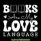 Books-Are-My-Love-Language-SVG-Digital-Download-Files-SVG210624CF3731.png