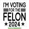 I'M-Voting-for-the-Felon-2024-SVG-Digital-Download-Files-SVG200624CF2545.png
