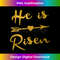 MP-20240127-6642_He is Risen Christian Graphic Faith Easter  2683.jpg