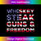 QO-20240127-15777_Whiskey Steak Guns & Freedom USA Flag Bourbon Patriotic USA 3797.jpg