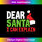 CY-20240113-5179_Dear Santa I Can Explain Christmas Naughty List Joke 0427.jpg