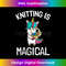 QK-20240115-9351_Funny Knitting Saying Knitting Needles Knit Unicorn Magic 1038.jpg