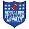 0102241116-who-cares-its-rigged-anyway-svg-0102241116png.png