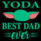 Yoda Best Dad Ever - Fathers Day SVG.jpg