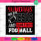 Sundays Are For Jesus And Buccaneers Football Svg Sport Svg.png