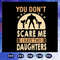 You-dont-scare-me-I-have-two-daughters-svg-FD08082020.jpg