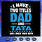 I-have-two-titles-dad-and-tata-and-i-rock-them-both-tata-svg-FD07082020.jpg