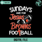 Sundays Are For Jesus Browns Football Svg - Gossfi.com.jpg