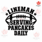 Lineman Serving Pancakes Daily Svg, Png, Eps, Pdf Files, Lineman Svg, Lineman Mom Svg, Football Lineman Svg, Lineman Shirt Svg.jpg