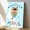 Magical MerPug - Dog Pictures - Dog Canvas Poster - Dog Wall Art - Gifts For Dog Lovers - Furlidays.jpg