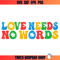 Love Needs No Words Svg, Autism Awareness Svg, Autism Svg.jpg