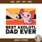 Best Axolotl Dad Ever Svg, Best Axolotl Svg, Fathers Day Svg.jpg