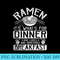 Ramen Its Whats For Dinner Lunch And Sometimes Breakfast - Stylish Shirt PNG - Defying the Norms