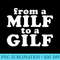 From a MILF to a GILF Funny Dirty inappropriate Humor - Modern PNG designs - Transform Your Sublimation Creations