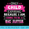 Only Child Expiring Because Going To Be A Big Sister - High Resolution PNG Clipart - Versatile And Customizable Designs