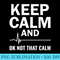 Keep Calm And Ok Not That Calm Cardiac Nurse EKG Technician - High Resolution PNG File - Unleash Your Creativity