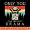 Only You Can Prevent Drama Camping - PNG design assets - Stunning Sublimation Graphics