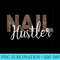 Nail Hustler Nail Tech Techniques Nail Boss Nail Polish Art - PNG Graphics - Perfect for Personalization