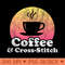 Coffee and CrossStitch - PNG Graphics - Versatile And Customizable Designs