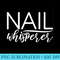 Nail Whisperer Nail Stylist Nail Artist Nail Tech Nails - Modern PNG designs - Instant Access To Downloadable Files