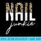 Nail Junkie Nail Salon Nail Technician Nail Tech - High Quality PNG Files - Perfect for Sublimation Mastery