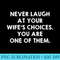 Never Laugh At Your Wifes Choices Funny Husband Quote - Download PNG Picture - Boost Your Success with this Inspirational PNG Download