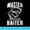 Master World Class Baiter Funny Fisherman - High Resolution PNG Download - Defying the Norms