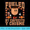 Mexican quote Fueled By Cafecito Y Chisme coffee lovers - PNG Graphic Download - Bold & Eye-catching