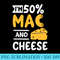 Funny Macaroni and Cheese Lover Im 50 Mac and 50 Cheese - High Resolution PNG Clipart - Perfect for Creative Projects