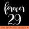 Forever 29 Funny 30th Happy Birthday T Man Woman - PNG download - Limited Edition And Exclusive Designs