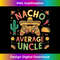 Mens Nacho Average Uncle Tacos Cinco de Mayo Sombrero Mexican Tank Top - Decorative Sublimation PNG File