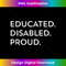 Educated Disabled Proud Shirt Disability Awareness Gift Tank Top - Instant Sublimation Digital Download