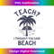 Teach I Thought You Said Beach. - Tropical Teacher Quote - Futuristic PNG Sublimation File - Ideal for Imaginative Endeavors