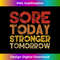 Sore Today Stronger Tomorrow Motivational Gym Workout Gift Tank Top - Exclusive Sublimation Digital File