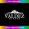 Valdez Alaska T-Shirt, Alaska Mountain City Tee - Elegant Sublimation PNG Download