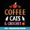 Funny Coffee Cats & Crochet Design For Cat Yarn Knitting - Artistic Sublimation Digital File