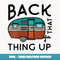 Womens Camping Back That Thing Up Funny Summer Motorhome RV - High-Resolution PNG Sublimation File