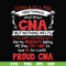 FN000574-I could tell you 1000 things about being a CNA but nothing melts like my residents telling me they can't wait to have me for a shift proud CNA svg, png