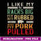 I Like My Racks Big My Butt Rubbed Funny BBQ Grill Vintage - Stylish Sublimation Digital Download