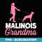 Malinois Grandma Belgian Malinois - Instant PNG Sublimation Download