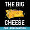 The Big Cheese Cheese Wedge - Unique Sublimation PNG Download