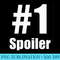 #1 Spoiler - Funny Number One Clothes for Him or Her - Ready To Print PNG Designs - Bold & Eye-catching