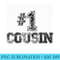 #1 Cousin - Number One - Unique Sublimation patterns - Lifetime Access To Purchased Files