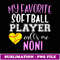 My Favorite Softball Player Call Me Noni - Trendy Sublimation Digital Download