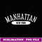 Manhattan Classic Style Manhattan New York NY - High-Resolution PNG Sublimation File