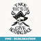 Pirate, Take What You Can Give Nothing Back, Funny pirate - Modern Sublimation PNG File