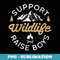 s Support Wildlife Raise Boys - Parent, Mom & Dad - Artistic Sublimation Digital File