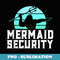 Mermaid Security Mens Boys Swimmer Dad Merdad Trident - Digital Sublimation Download File