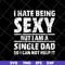 FTD10052101- i hate being sexy svg, png, dxf, eps digital file FTD10052101.jpg