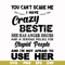 FN000330-You can't scare me I have crazy bestie she has anger issues and a serious dislike for stupid people and I'm not afraid to use her svg, png, dxf, eps fi